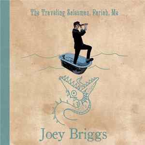 Joey Briggs - The Traveling Salesman, Pariah, Me FLAC
