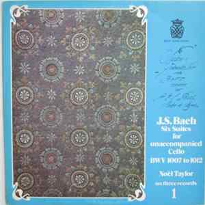J.S. Bach – Noël Taylor - J.S Bach Six Suites For Unaccompanied Cello Bwv 1007 To 1012 Vol 1 FLAC