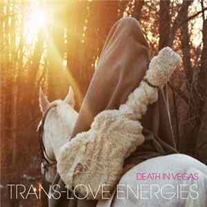 Death In Vegas - Trans-Love Energies FLAC