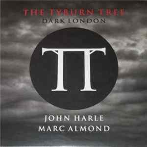 John Harle, Marc Almond - The Tyburn Tree - Dark London FLAC