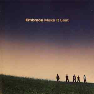 Embrace - Make It Last FLAC