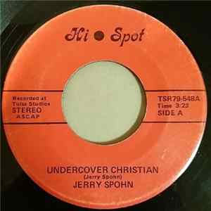 Jerry Spohn - Undercover Christian / I Loved You When I Met You FLAC