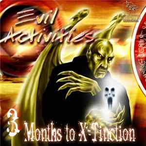Evil Activities - 3 Months To X-Tinction FLAC