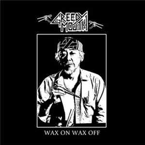 Greedy Mouth - Wax On Wax Off FLAC