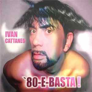 Ivan Cattaneo - '80-E-Basta! FLAC
