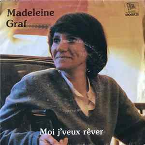 Madeleine Graf - Moi J'veux Rêver FLAC