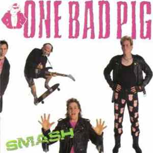 One Bad Pig - Smash FLAC