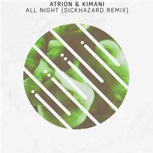 Atrion & Kimani - All Night (Sickhazard Remix) FLAC