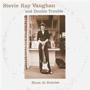 Stevie Ray Vaughan & Double Trouble - Blues At Sunrise FLAC