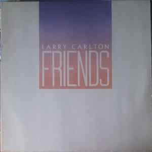 Larry Carlton - Friends FLAC