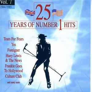 Various - 25 Years Of Number 1 Hits Vol. 7 1984-1985 FLAC
