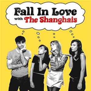 The Shanghais - Fall In Love With The Shanghais FLAC
