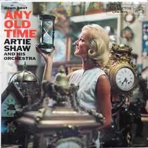 Artie Shaw And His Orchestra - Any Old Time FLAC