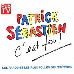 Patrick Sébastien - C'Est Fou ! FLAC