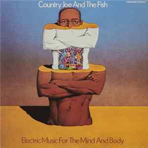 Country Joe & The Fish - Electric Music For The Mind And Body FLAC