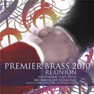 Amsterdam Staff Band And Brassband Rijnmond - Premier Brass 2010 Re:Union FLAC