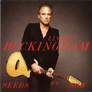Lindsey Buckingham - Seeds We Sow FLAC