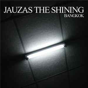 Jauzas The Shining - Bangkok FLAC