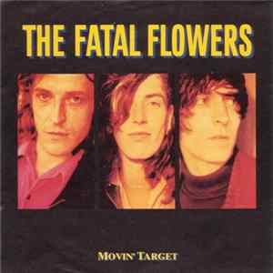 The Fatal Flowers - Movin' Target FLAC