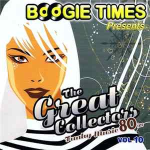 Various - Boogie Times Presents The Great Collectors Vol. 10 FLAC