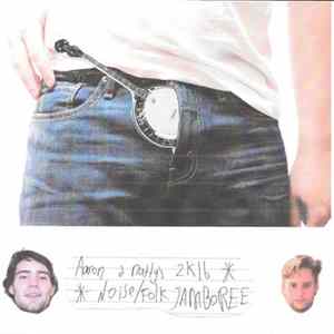 Aaron and Natty - Aaron And Natty's 2k16 Noise/Folk Jamboree FLAC