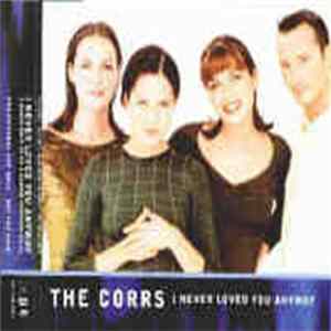 The Corrs - I Never Loved You Anyway FLAC