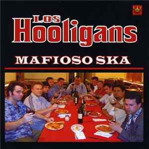 Los Hooligans - Mafioso Ska FLAC