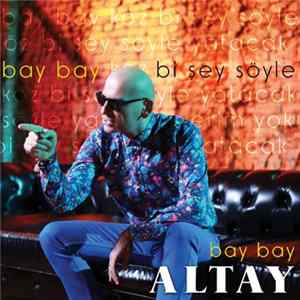 Altay - Bay Bay FLAC