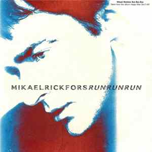 Mikael Rickfors - Run Run Run FLAC
