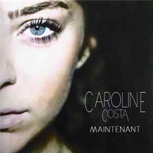 Caroline Costa - Maintenant FLAC
