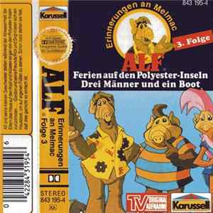 Siegfried Rabe - ALF - Erinnerungen An Melmac, Folge 3 - Ferien Auf Den Polyester-Inseln / Drei Männer Und Ein Boot FLAC