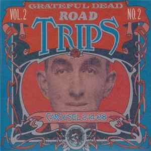 Grateful Dead - Road Trips, Vol. 2 No. 2: Carousel 2-14-68 FLAC