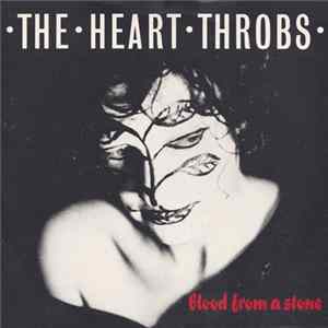 The Heart Throbs - Blood From A Stone FLAC