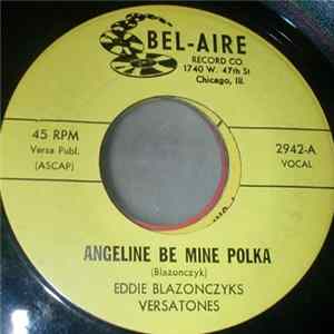 Eddie Blazonczyk's Versatones - Angeline Be Mine Polka FLAC