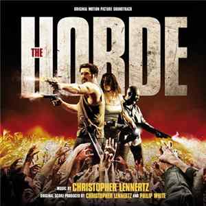 Christopher Lennertz - The Horde (Original Motion Picture Soundtrack) FLAC