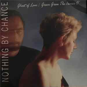 Nothing By Chance - Ghost of Love FLAC