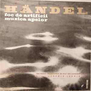 Händel - Orchestra Filarmonicii De Stat Din Hamburg Dirijor : Leopold Ludwig - Foc De Artificii / Muzica Apelor FLAC