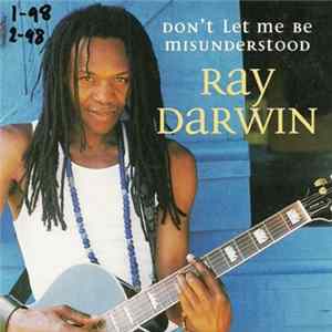 Ray Darwin - Don't Let Me Be Misunderstood FLAC
