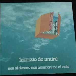 Fabrizio De André - Non Al Denaro Non All'Amore Nè Al Cielo FLAC
