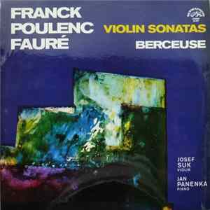 Franck, Poulenc, Fauré / Josef Suk, Jan Panenka - Violin Sonatas, Berceuse FLAC