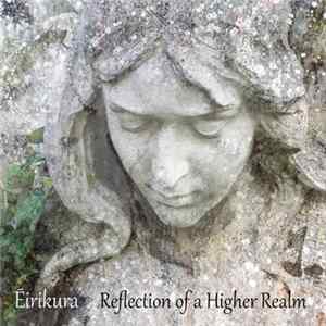 Ēirikura - Reflection Of A Higher Realm FLAC