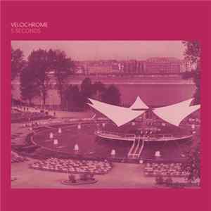 Velochrome - 5 Seconds FLAC
