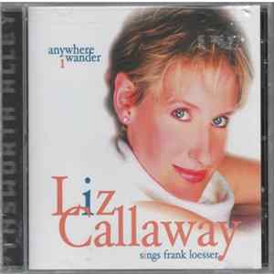 Liz Callaway - Anywhere I Wander / Sings Frank Losser FLAC