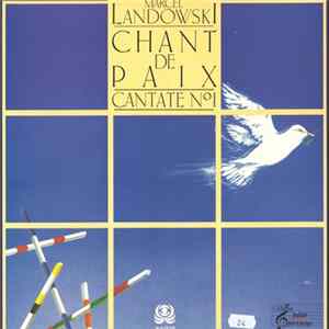Marcel Landowski, Philippe Rouillon, Les Petits Chanteurs A La Croix De Bois, Les Petits Chanteurs De Chaillot, Pueri Cantores D'Ile-de-France, Ensemble Instrumental de L'orchestre Colonne, Pierre Cochereau - Chant de Paix - Cantate N°1 FLAC