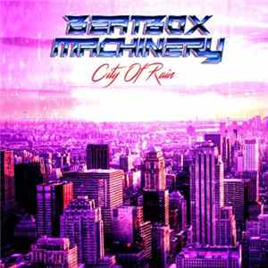 Beatbox Machinery - City Of Rain FLAC