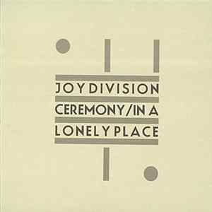 Joy Division - Ceremony / In A Lonely Place FLAC