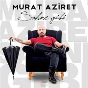 Murat Aziret - Sahne Gibi FLAC