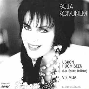 Paula Koivuniemi - Uskon Huomiseen (Un 'Estate Italiana) / Vie Mua FLAC