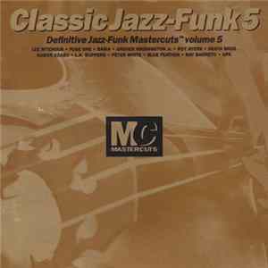 Various - Classic Jazz-Funk Mastercuts Volume 5 FLAC