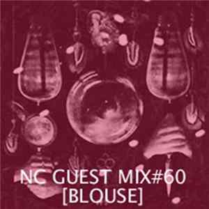Blouse - NC Guest Mix#60 FLAC